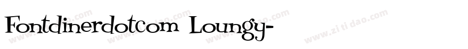 Fontdinerdotcom Loungy字体转换